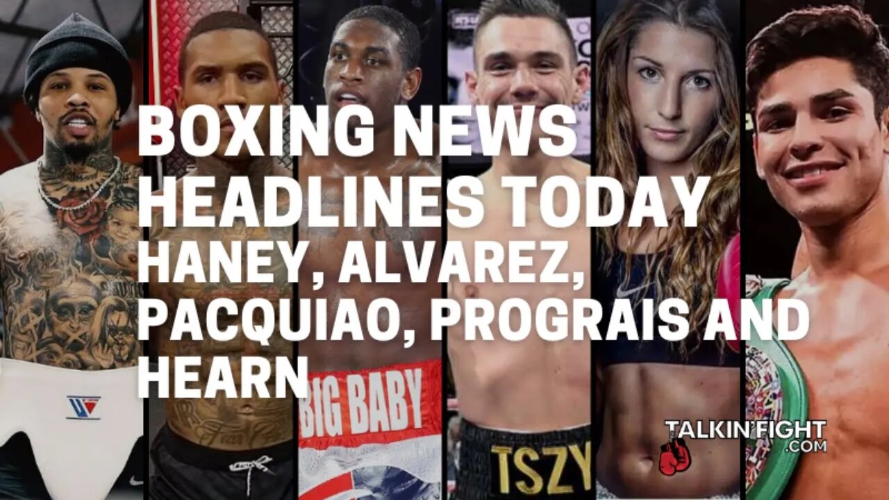 Haney, Alvarez, Pacquiao, Prograis and Hearn | Boxing News Today | Talkin' Fight