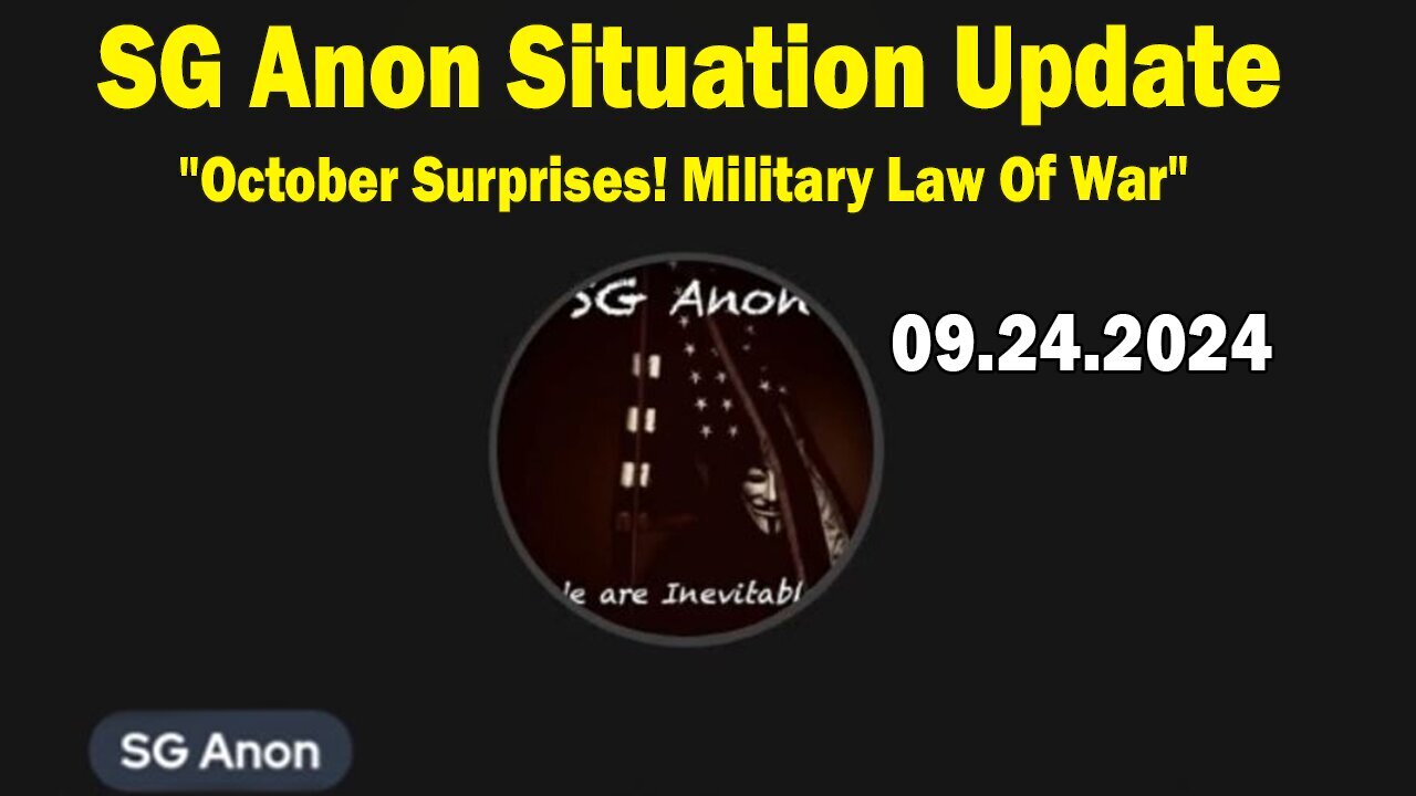 SG Anon Situation Update Sep 24: "October Surprises! Military Law Of War"