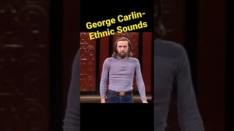 George Carlin - The Ethnic Sounds of the Irish, Italians, Blacks & Jews…hilarious!