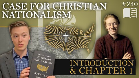 Episode 240: Introduction & Chapter 1 | Case for Christian Nationalism