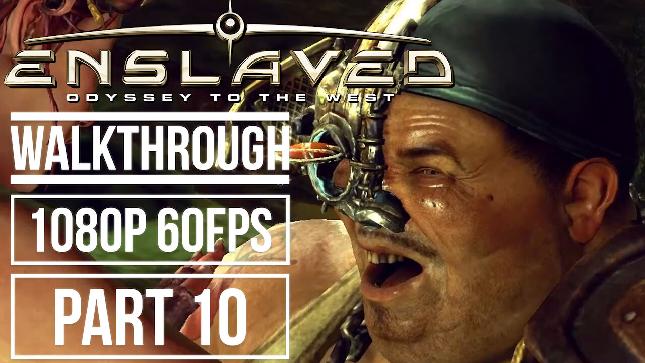ENSLAVED ODYSSEY TO THE WEST Gameplay Walkthrough Part 10 No Commentary [1080p 60fps]