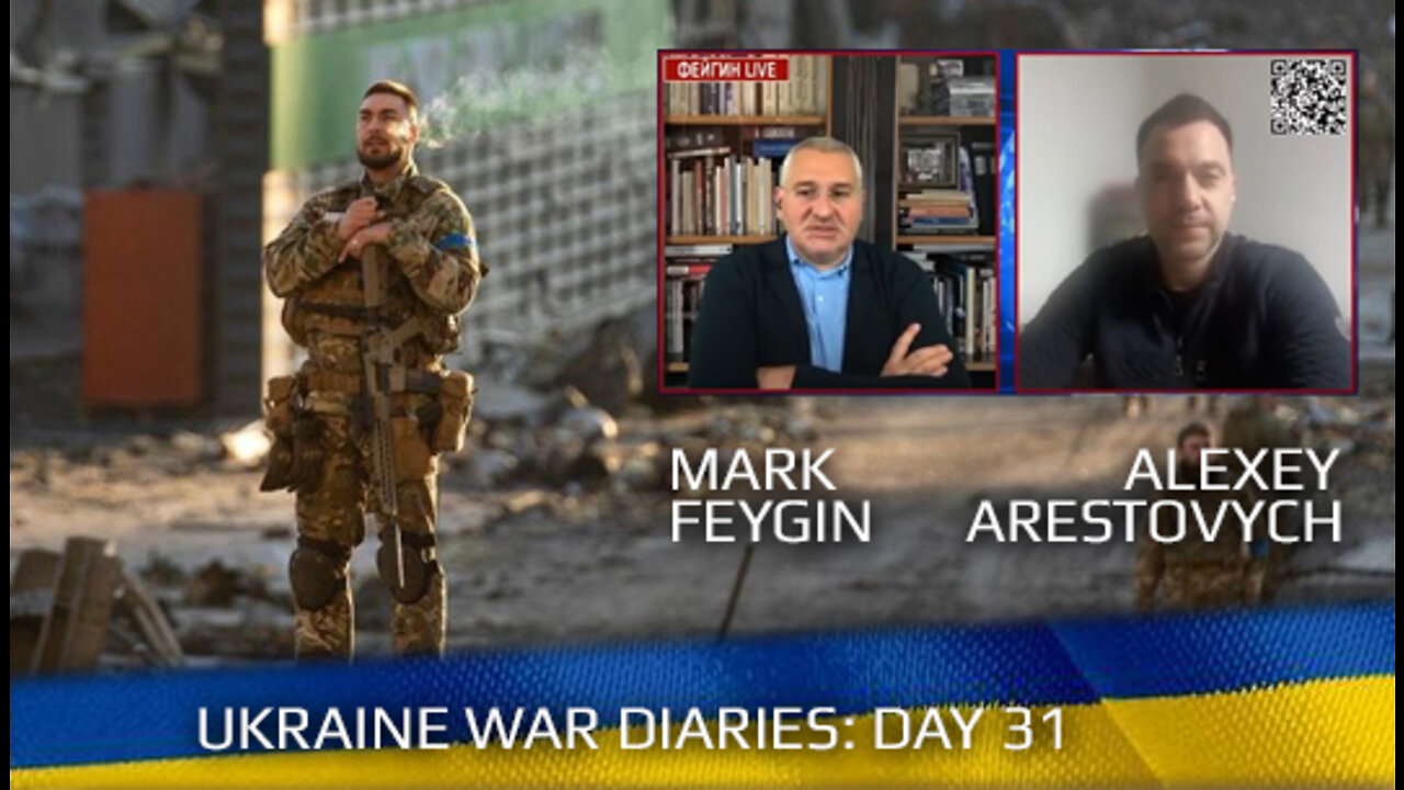 War Day 31 :: war chronicles with Advisor to Ukraine President, Intel Officer, Alexey Arestovych