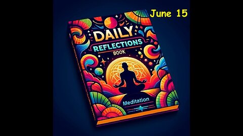 Daily Reflections Meditation Book – June 15 – Alcoholics Anonymous - Read Along – Sober Recovery