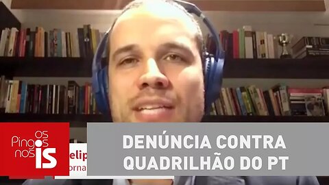 Felipe Moura Brasil resume denúncia contra quadrilhão do PT