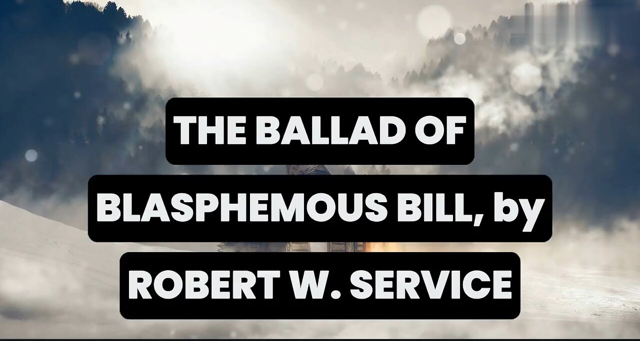 Balladino - The Ballad of Blasphemous Bill (Robert W. Service) - Music & Lyrics