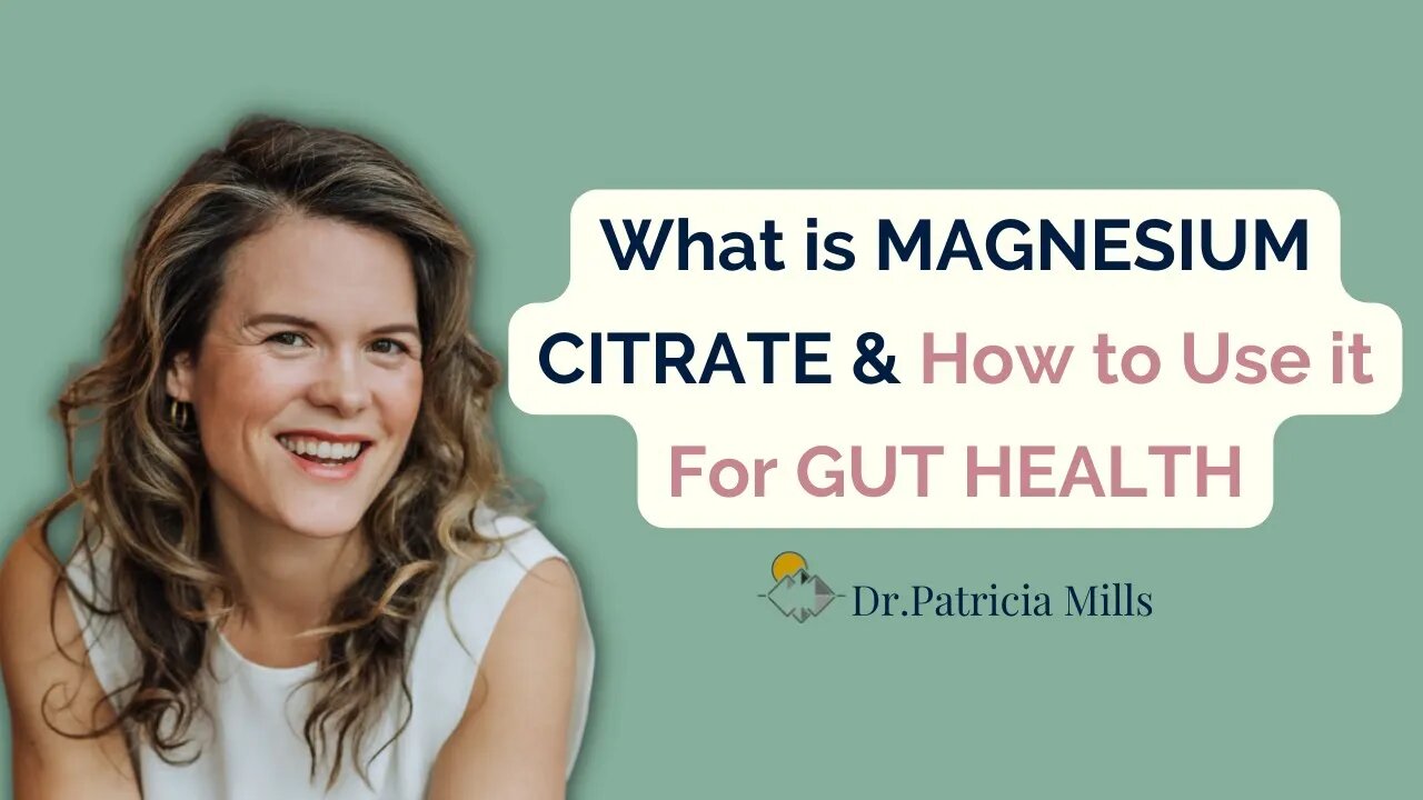 What is magnesium citrate and how to use it for gut health | Dr. Patricia Mills, MD