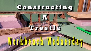 WorkBench Wednesday - Another Trestle Construction