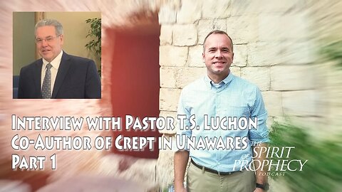 Interview with Pastor T.S. Luchon - Co-Author of "Crept in Unawares" Part 1