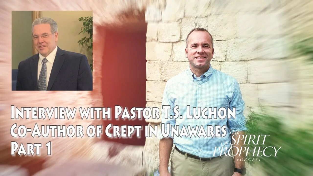 Interview with Pastor T.S. Luchon - Co-Author of "Crept in Unawares" Part 1