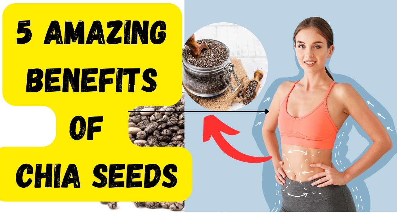 5 Amazing Chia Seed Benefits