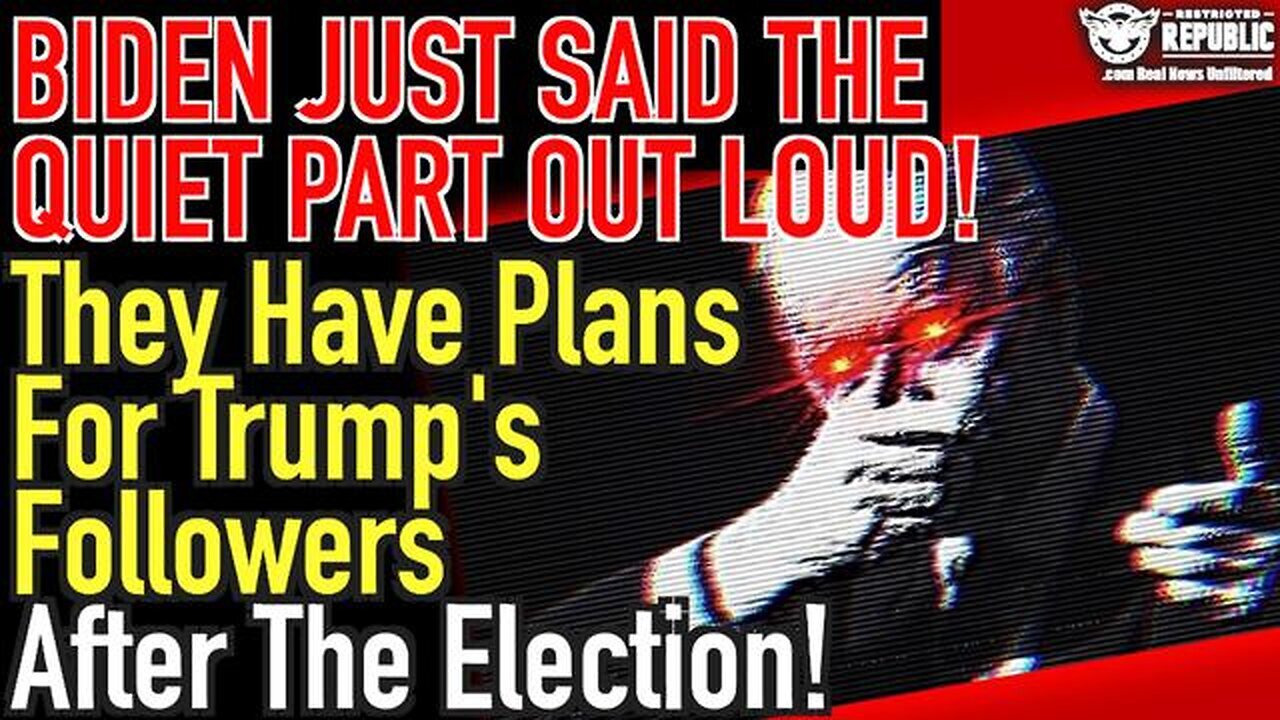 Biden Said The Quiet Part Out Loud - They Have Plans For Trump And His Followers After..- 10/18/24..