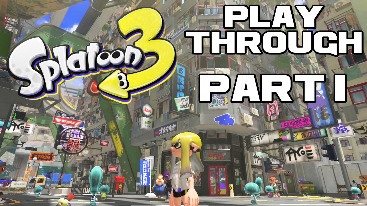 💦🔫🦑 Splatoon 3 - Part 1 - Nintendo Switch Playthrough 💦🔫🦑 😎Benjamillion