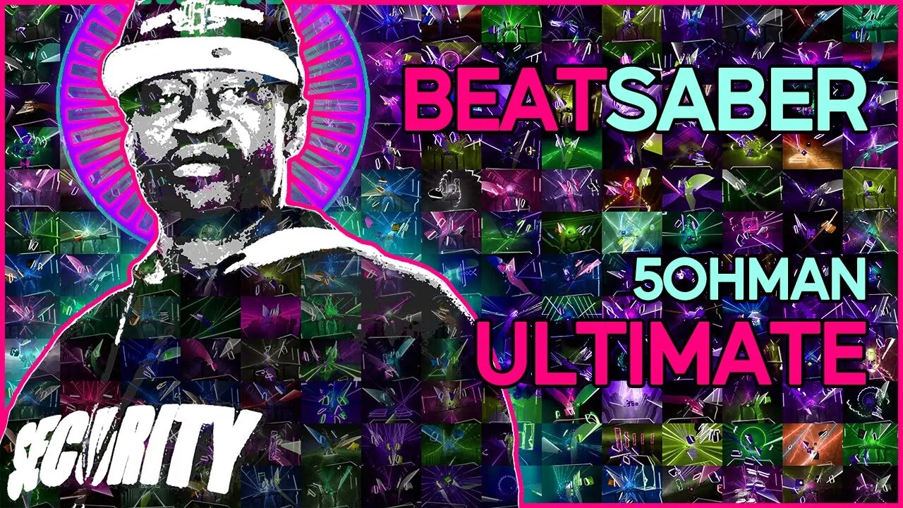 (beat saber) 5ohman - ultimate [mapper: zennysama]