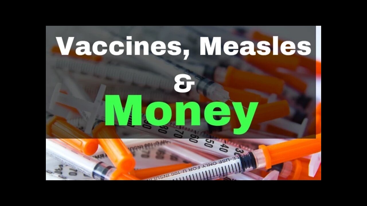 Measles, Vaccines, Antibodies and Big Pharma Money