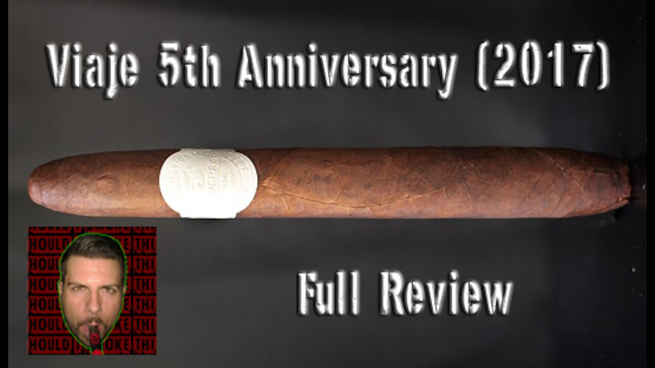 Viaje 5th Anniversary (2017) (Full Review) - Should I Smoke This