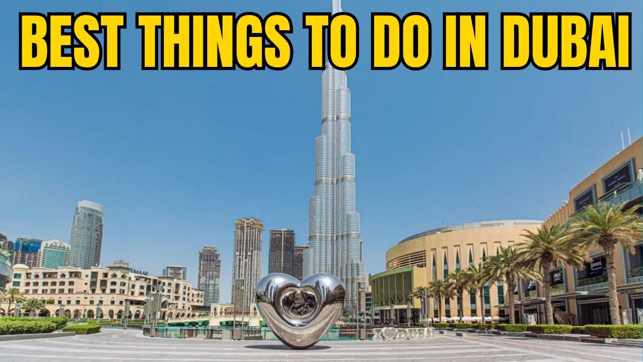 Best Things To Do In Dubai