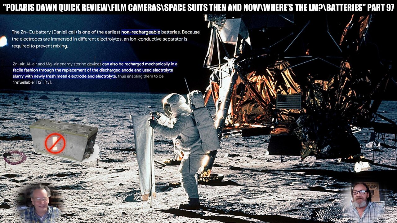 "POLARIS DAWN QUICK REVIEW\FILM CAMERAS\SPACE SUITS THEN AND NOW\WHERE'S THE LM?\BATTERIES" PART 97