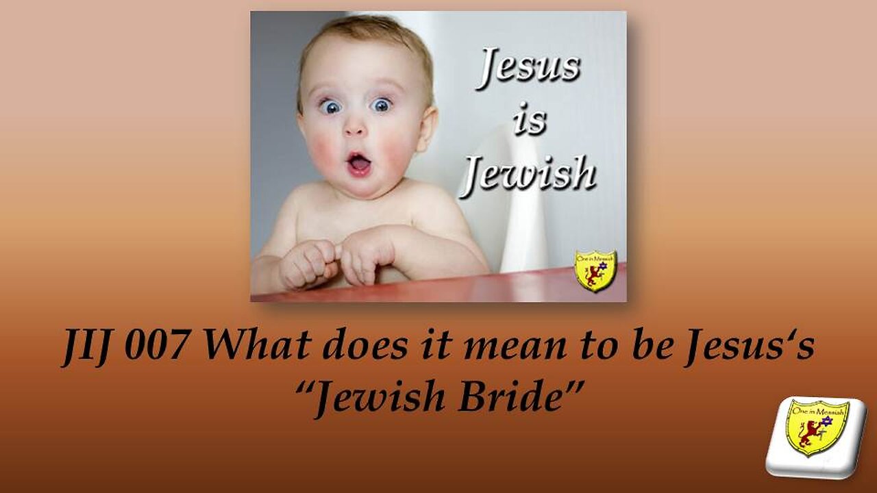 THE JESUS IS JEWISH SHOW JIJ 007 What does it mean to be Jesus' Jewish Bride