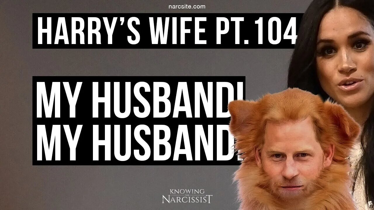 Meghan Markle : Harry´s Wife 104.16 My Husband! My Husband!
