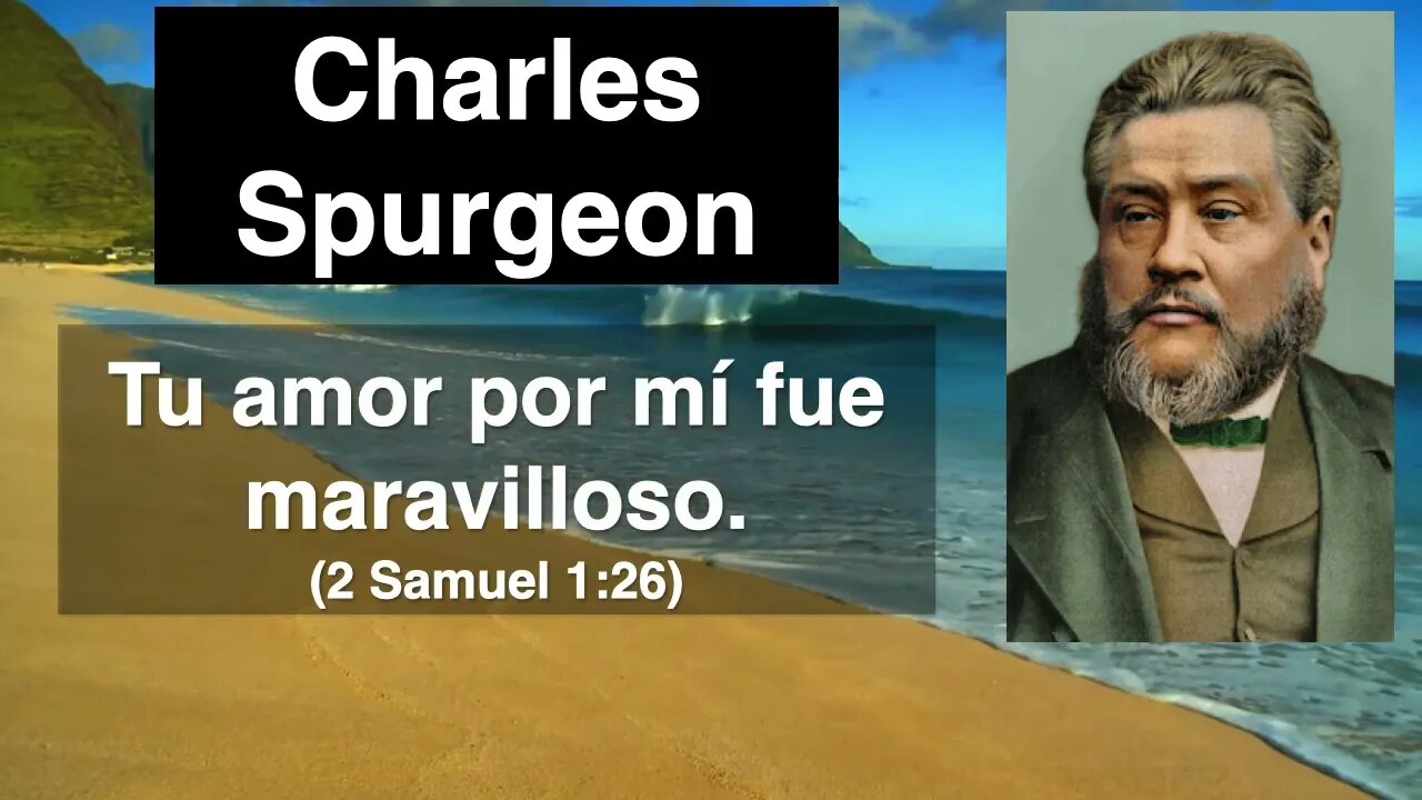 Tu amor por mí fue maravilloso (2 Samuel 1,26) Devocional de hoy Charles Spurgeon