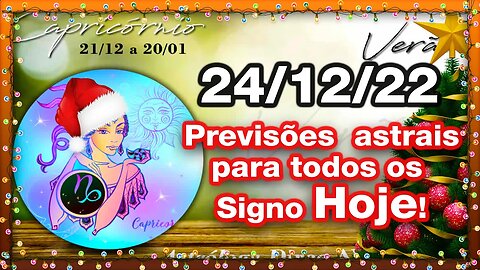 ♑ 𝐇𝐎𝐑Ó𝐒𝐂𝐎𝐏𝐎 𝐃𝐎 𝐃𝐈𝐀! [SÁBADO] 24/12/𝟐𝟎𝟐𝟐 | 𝐓𝐎𝐃𝐎𝐒 𝐎𝐒 #𝐒𝐈𝐆𝐍𝐎𝐒 𝑹𝑬𝑽𝑰𝑺Õ𝑬𝑺 𝑨𝑺𝑻𝑹𝑨𝑰𝑺 |𝑫𝒊𝒓𝒄𝒆 𝑨𝒍𝒗𝒆