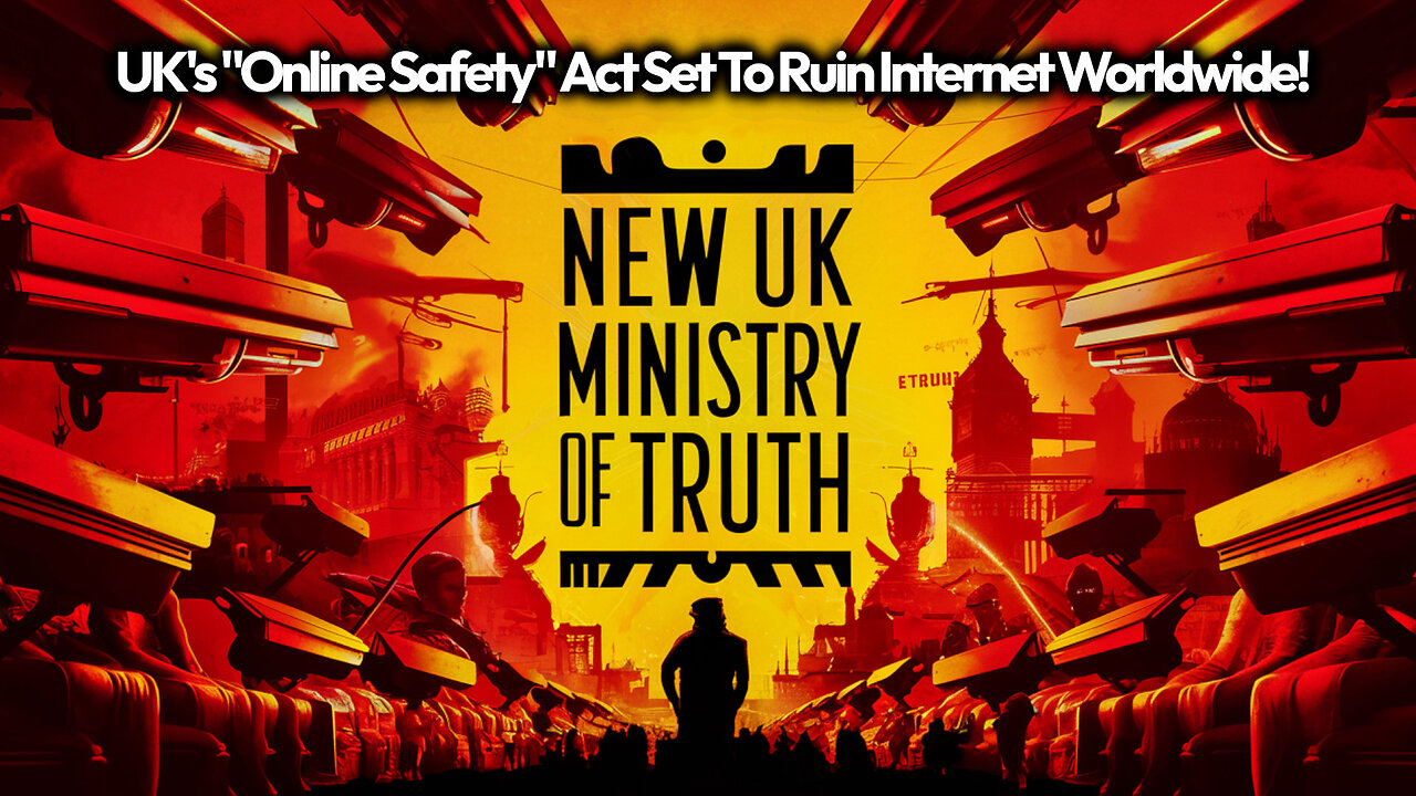 UK's Incoming Online Safety Censorship Bill Will Ruin The Internet Forever & Facilitate NWO Psyops