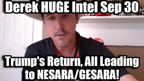 Derek Johnsone HUGE Intel Sep 30- Trump's Return, All Leading to NESARA-GESARA!