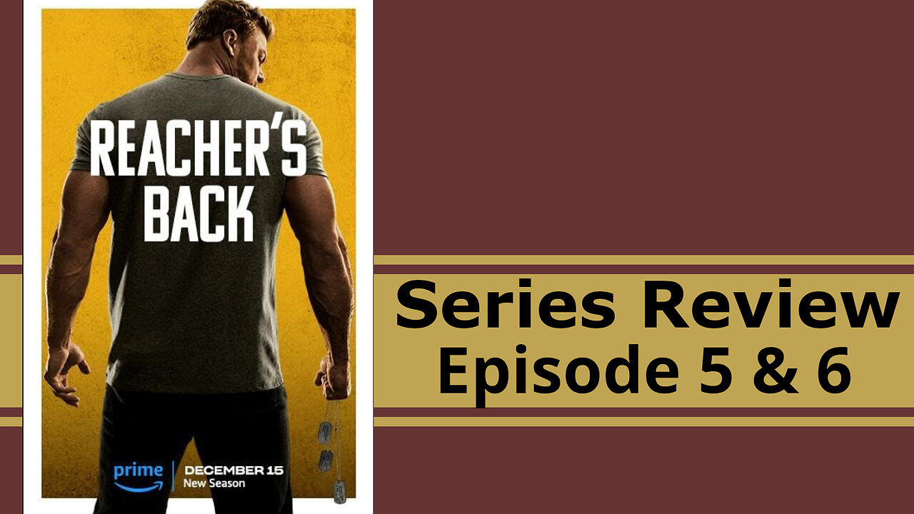 Reacher: Season 2 Episodes 5 & 6