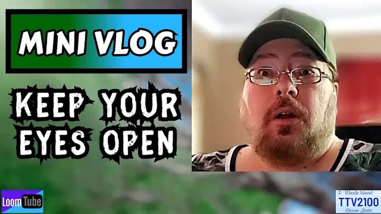 MINI VLOG - KEEP YOUR EYES OPEN - 092223 TTV2100
