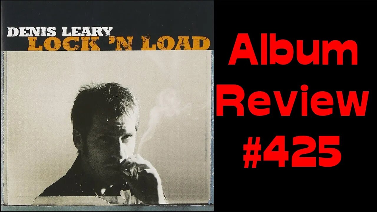 Album Review 425 - Denis Leary - Lock and Load