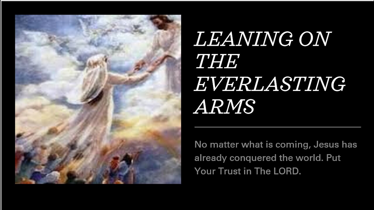 Leaning on The Everlasting Arms