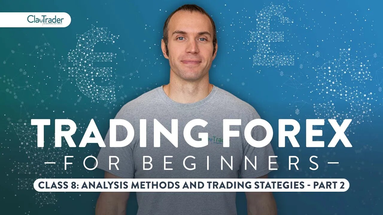 Trading Forex for Beginners: Analysis Methods and Trading Strategies - Part 2 [Class 8]