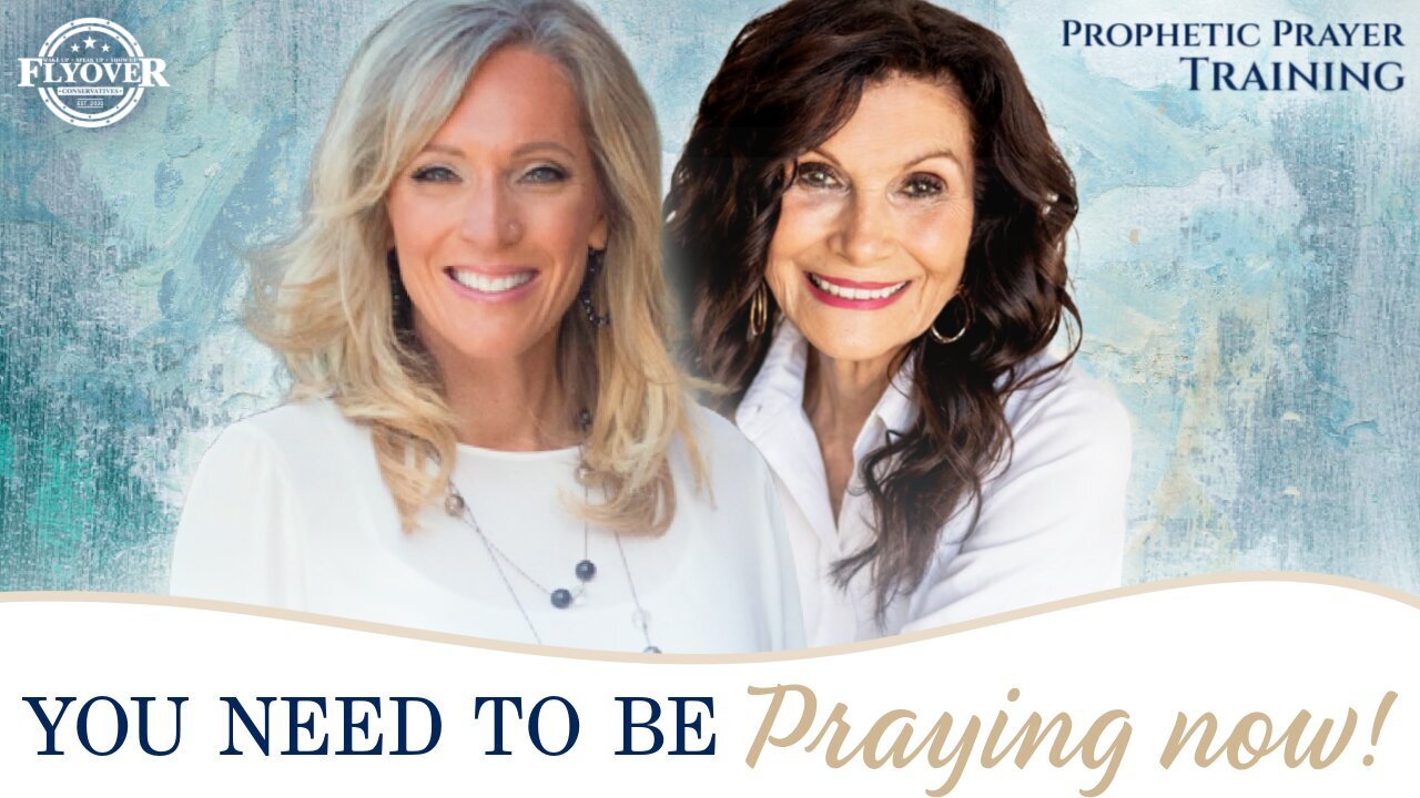 FlyOver Conservatives-SESSION #4: Urgent Call: We Need to be Praying NOW! | Prophetic Prayer Training with Stacy Whited and Ginger Ziegler - captions