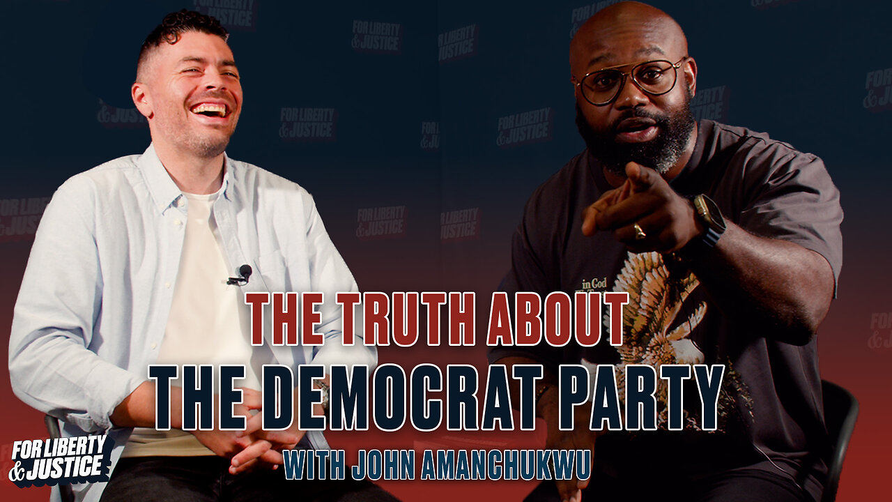 #008- The Truth About the Democrat Party w/ John Amanchukwu