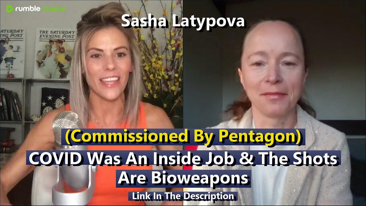 Sasha Latypova - Commissioned By Pentagon-COVID Was An Inside Job & The Shots Are Bioweapons