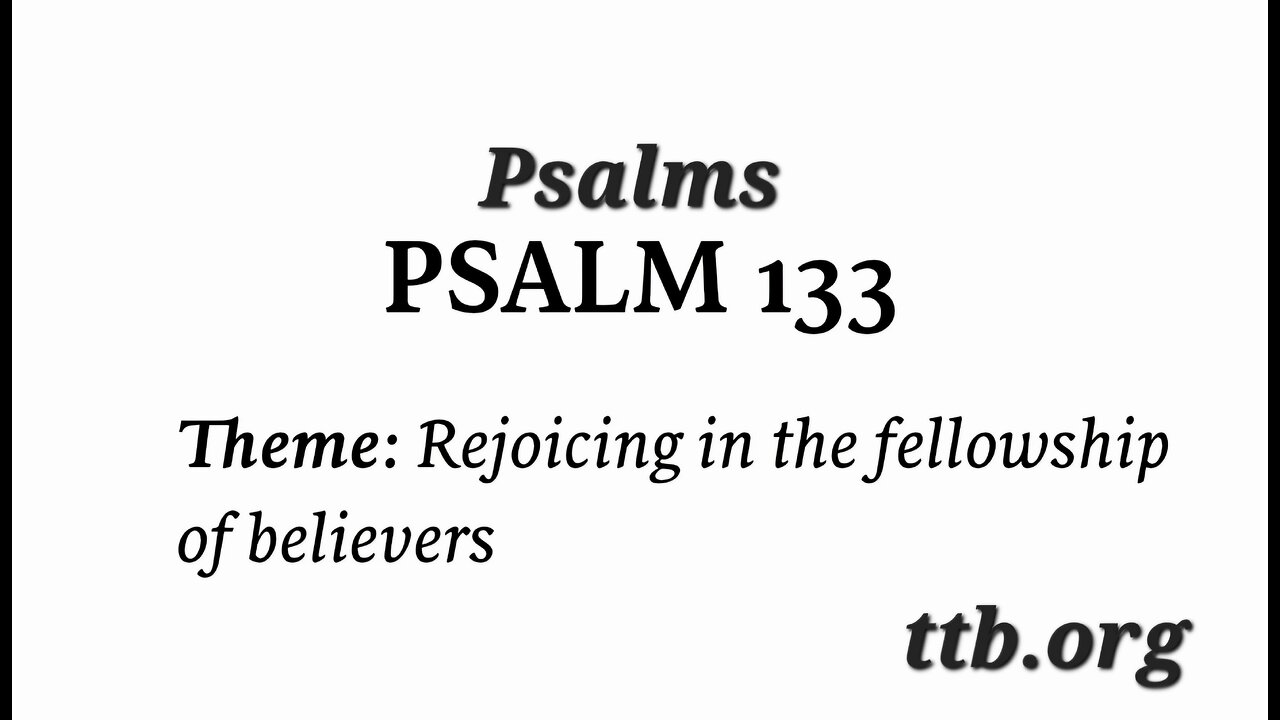 Psalm Chapter 133 (Bible Study)