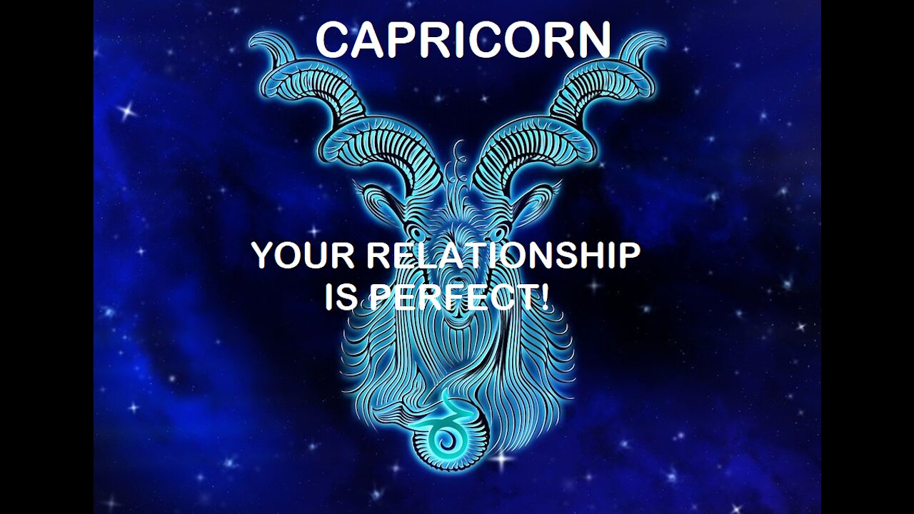 Capricorn - January 2022 / Your relationship is perfect!