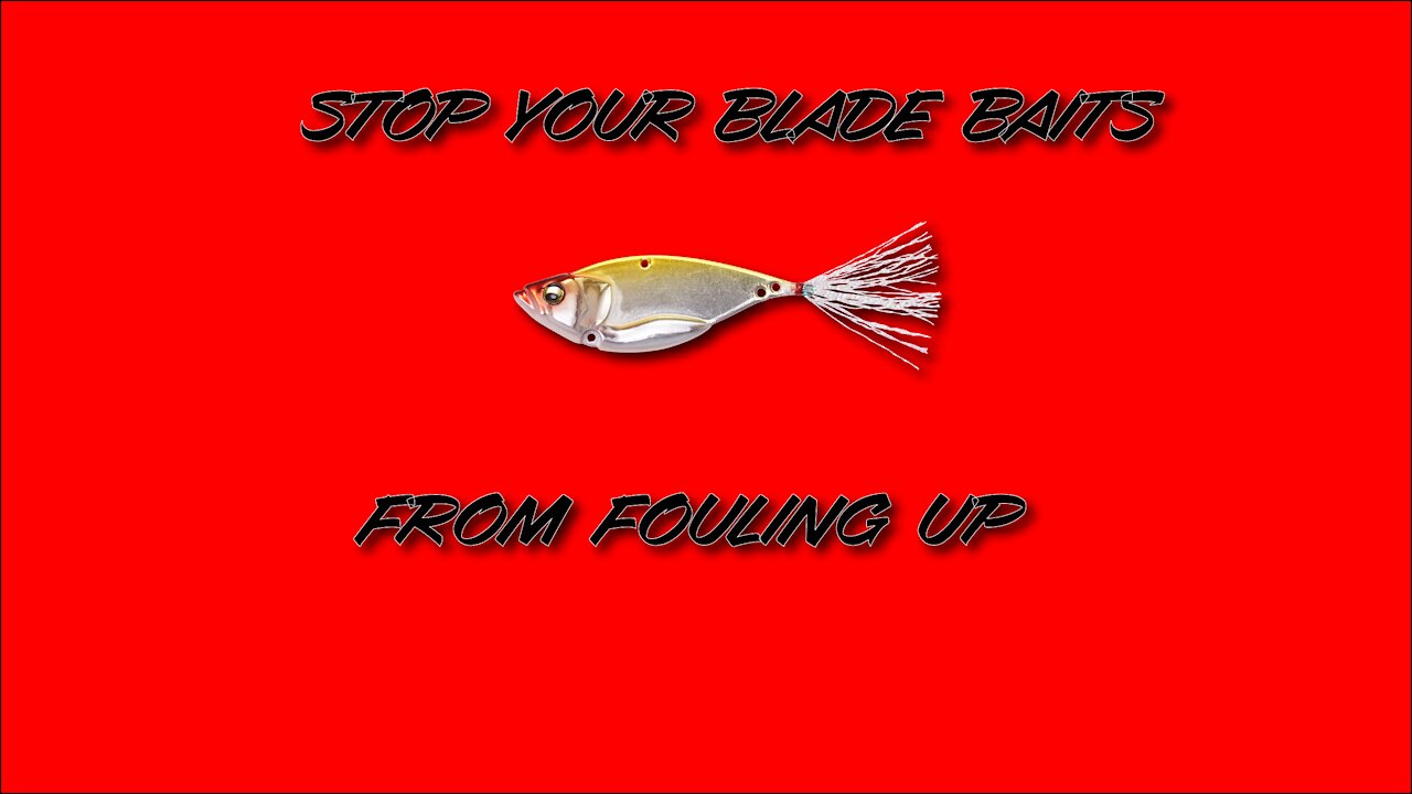 A fast and simple trick to help your Blade bait fishing