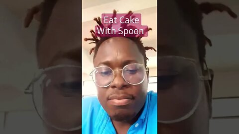 Eat #Cake With #Spoon #how