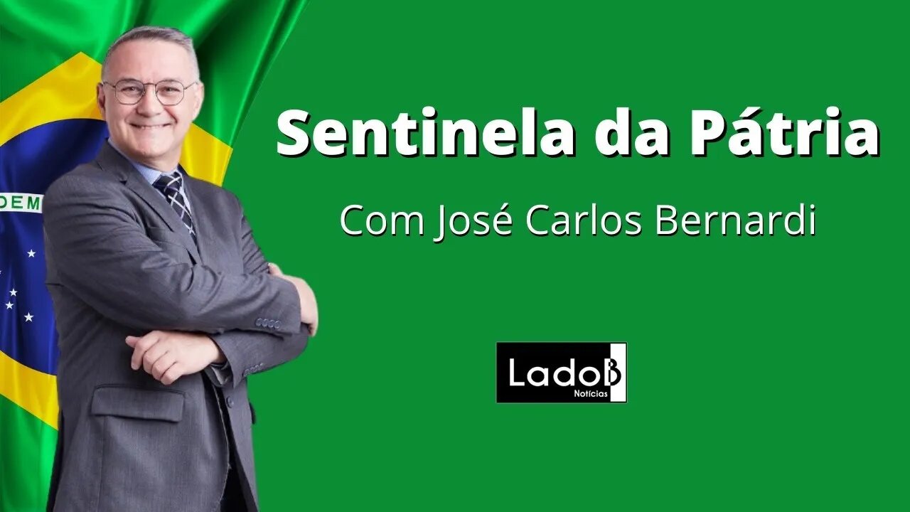 Sentinela da Pátria com José Carlos Bernardi - 03/01/2022