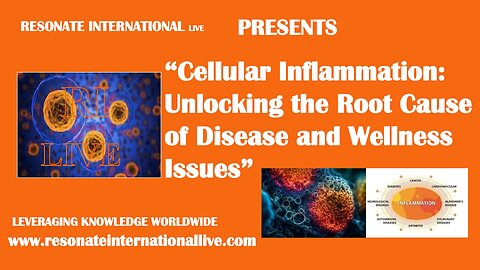 “Cellular Inflammation: Unlocking the Root Cause of Disease and Wellness Issues”