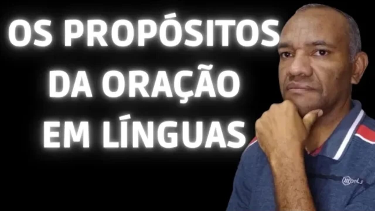 OS PROPÓSITOS DA ORAÇÃO EM LÍNGUAS #oraçãoemlínguas #falaremlínguas #linguasestranhas