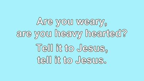 Tell it to Jesus V1 Hymn Karaoke