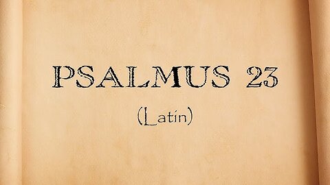 Psalm 23 in Latin