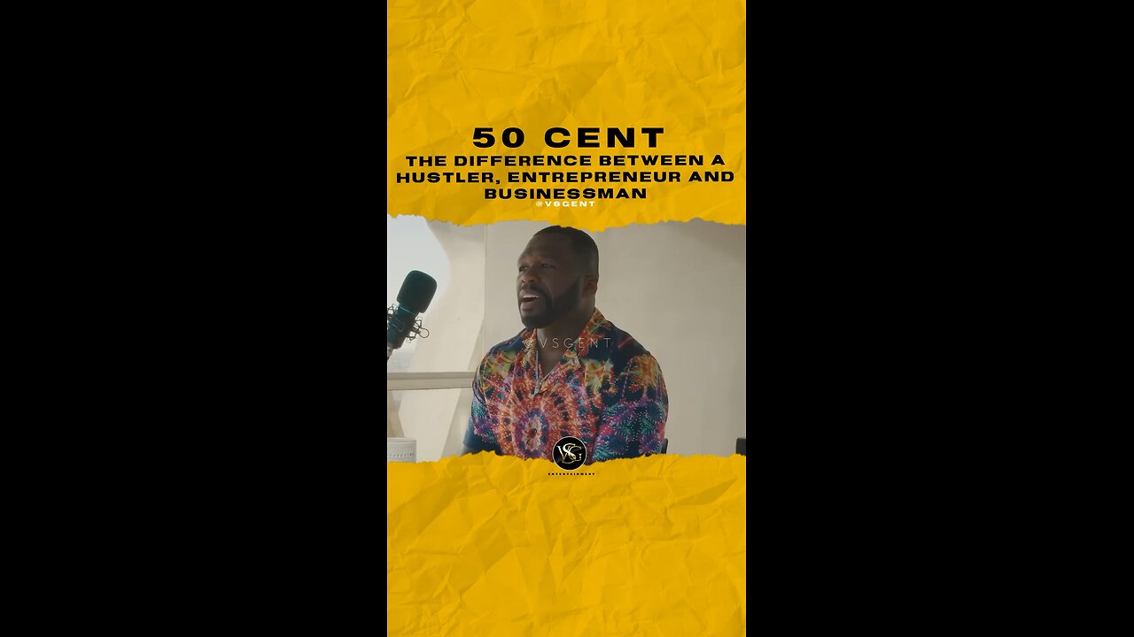 @50cent The difference between a hustler, entrepreneur & businessman