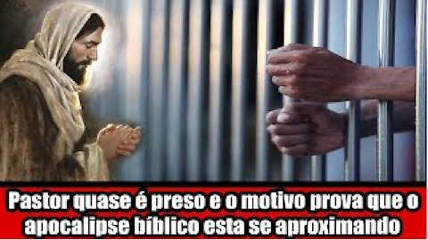 Pastor quase é preso e o motivo prova que o apocalipse bíblico esta se aproximando