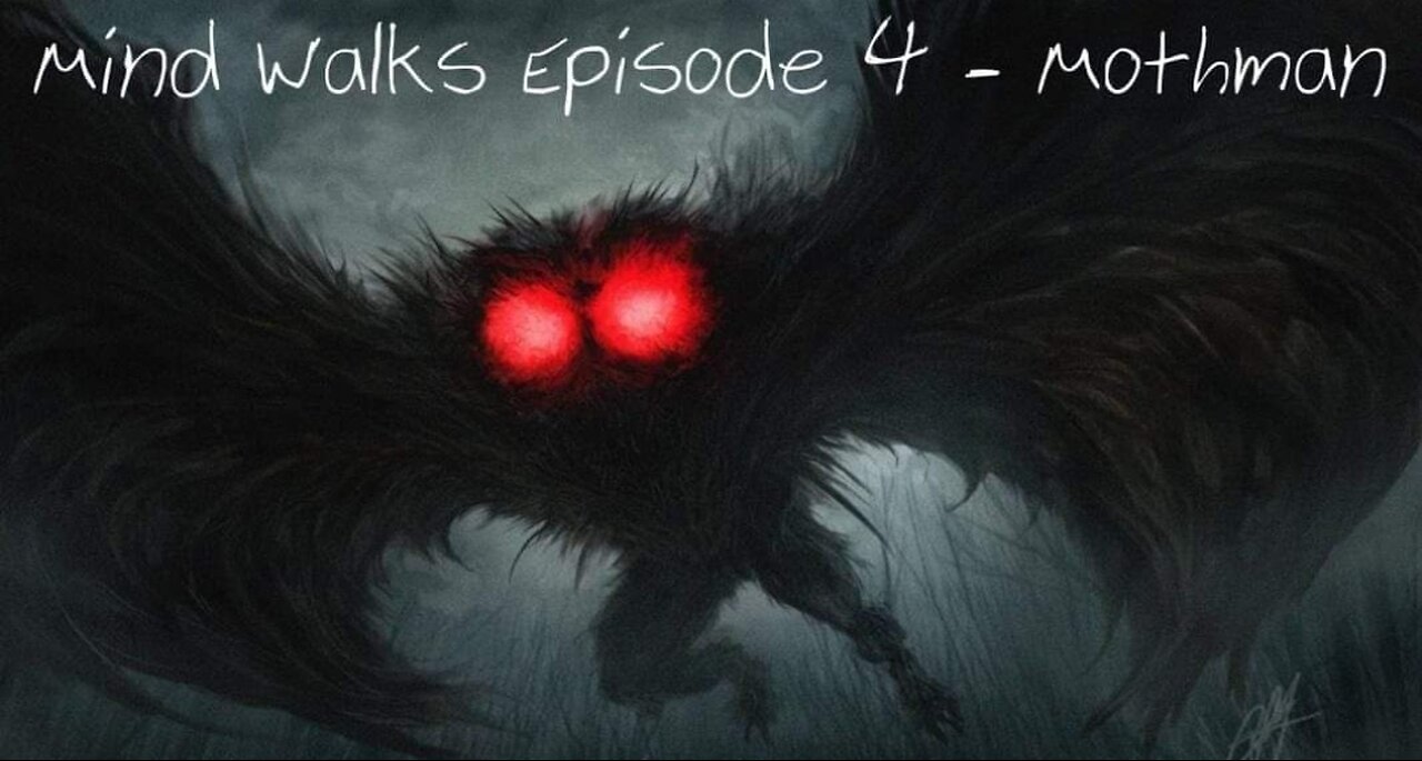 Mind Walks Podcast Episode 04 - Mothman