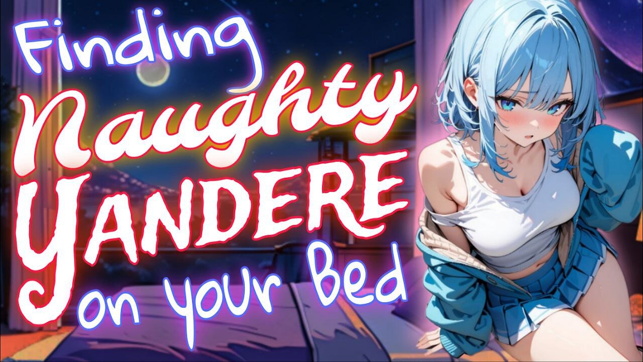 ASMR ROLEPLAY 🥵 Finding a NAUGHTY Yandere in your BEDROOM 😘