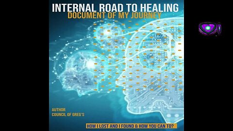 Internal Road to Healing By Council of Greg's part 4