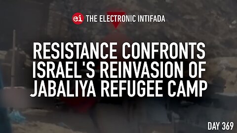 Resistance confronts Israel's reinvasion of Jabaliya refugee camp, with Jon Elmer